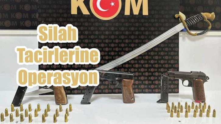 Silah Tacirlerine Operasyon!