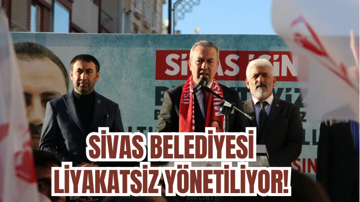 BBP Belediye Başkan Adayı Adem Uzun: Sivas Belediyesi Liyakatsiz Yönetiliyor! 