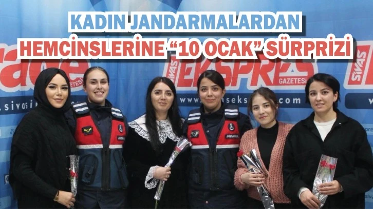Kadın Jandarmalardan Hemcinslerine "10 Ocak" Sürprizi