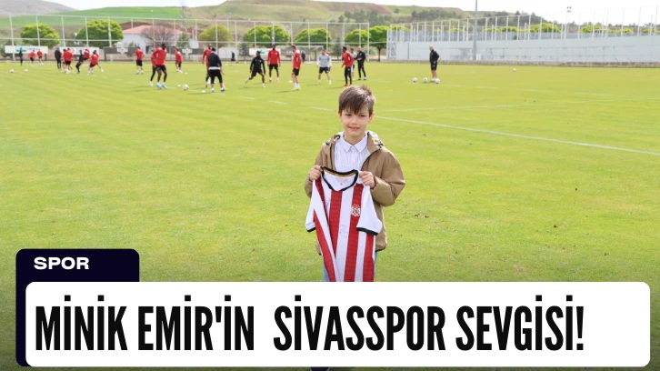 Minik Emir'in  Sivasspor Sevgisi! 