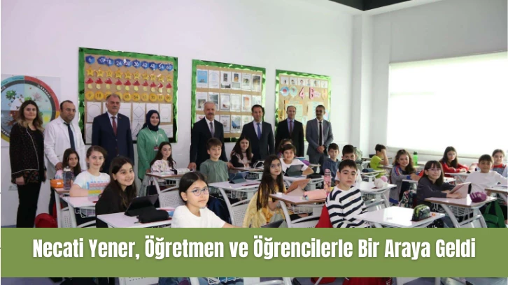 Necati Yener, Öğretmen ve Öğrencilerle Bir Araya Geldi 