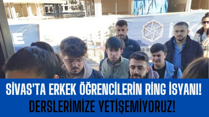 Sivas'ta Erkek Öğrencilerin Ring İsyanı! Derslerimize Yetişemiyoruz! 