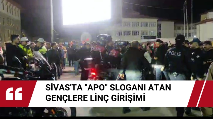 Sivas'ta "Apo" Sloganı Atan Gençlere Linç Girişimi 