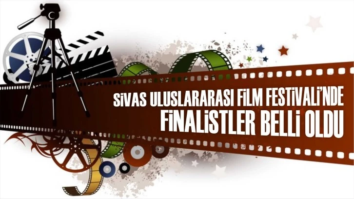 Sivas Uluslararası Film Festivali'nde  Finalistler Belli Oldu! 