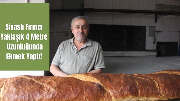 Sivaslı Fırıncı Yaklaşık 4 Metre Uzunluğunda Ekmek Yaptı! 