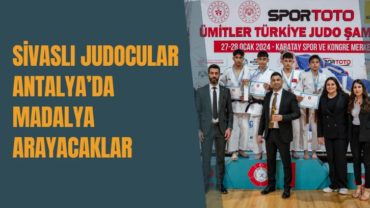 Sivaslı Judocular Antalya’da Madalya Arayacaklar