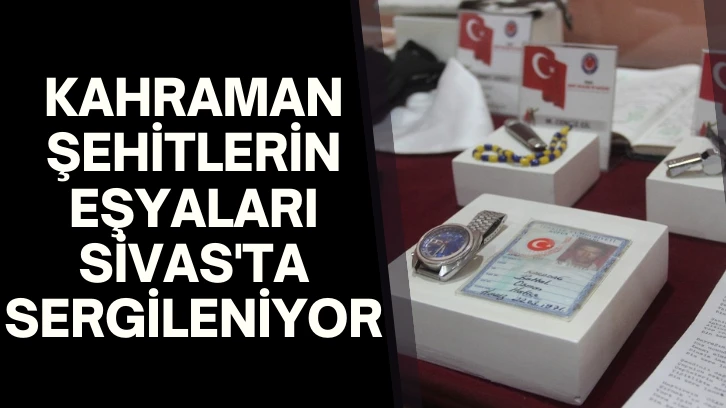 Türkiye'nin İlk Şehit Müzesi! Kahraman Şehitlerin Eşyaları Sivas'ta Sergileniyor 