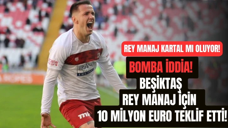 Bomba İddia! Beşiktaş Rey Manaj İçin  10 Milyon Euro Teklif Etti!
