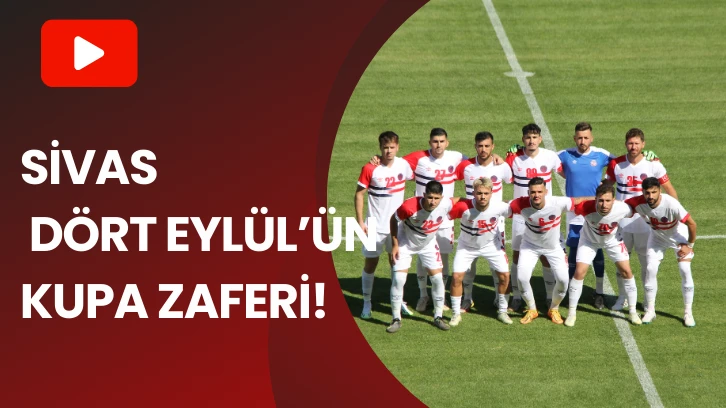 Sivas Dört  Eylül'ün Kupa Zaferi!