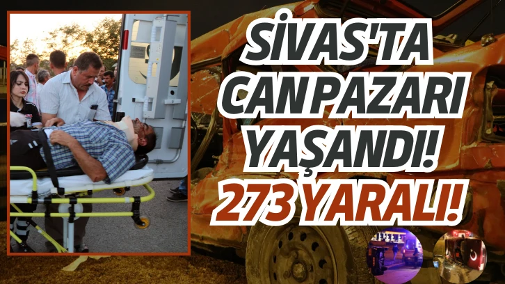 Sivas'ta Can Pazarı Yaşandı! 273 Yaralı! 