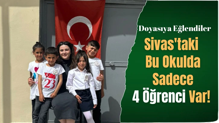 Sivas'taki Bu Okulda Sadece 4 Öğrenci Var! 