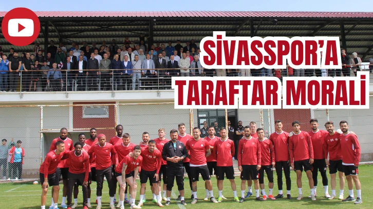 Sivasspor’a Taraftar Morali