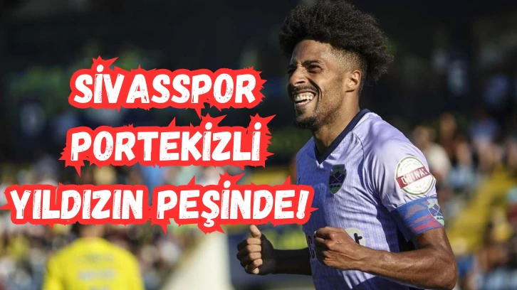 Sivasspor Portekizli Yıldızın Peşinde! 