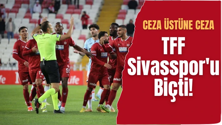 TFF Sivasspor'u Biçti! 