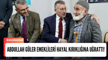  AK Parti Sivas Milletvekili Abdullah Güler Emeklileri Hayal Kırıklığına Uğrattı!