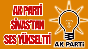 AK Parti Sivas'ta Ses Yükseltti! 