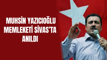 BBP Kurucu Genel Başkanı Muhsin Yazıcıoğlu, Şarkışla'da Anıldı
