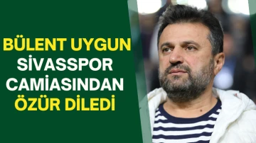  Bülent Uygun Sivasspor Camiasından Özür Diledi 