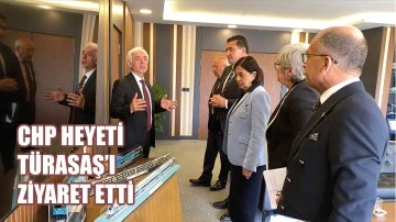 CHP Heyeti TÜRASAŞ'ı Ziyaret Etti 
