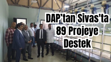 DAP’tan Sivas'ta  89 Projeye Destek