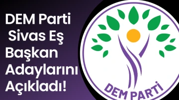 DEM Parti Sivas Eş Başkan Adaylarını Açıkladı! 