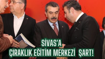 Hakan Demirgil: Sivas'a Çıraklık Eğitim Merkezi Şart! 