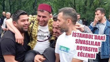 İstanbul'daki Sivaslılar Doyasıya Eğlendi!