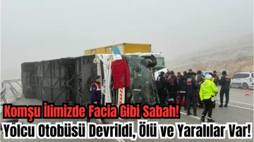 Malatya'da Yolcu Otobüsü Devrildi, Ölü ve Yaralılar Var! 