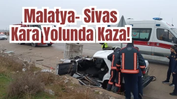 Malatya-Sivas Kara Yolunda Kaza! 