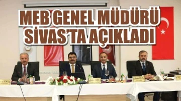 MEB Genel Müdürü Sivas'ta Açıkladı 