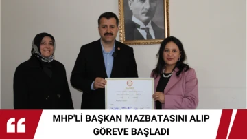 MHP'li Başkan Mazbatasını Alıp Göreve Başladı 