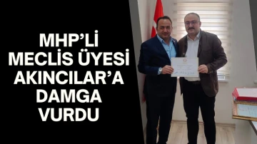 MHP’li Meclis Üyesi Akıncılar’a Damga Vurdu
