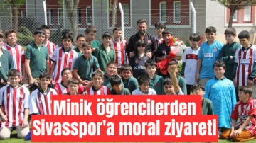 Minik öğrencilerden Sivasspor'a moral ziyareti