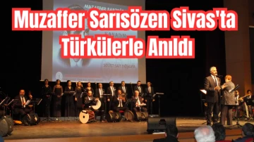 Muzaffer Sarısözen Sivas'ta Türkülerle Anıldı 