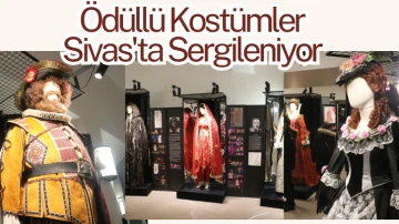 Ödüllü Kostümler Sivas'ta Sergileniyor 