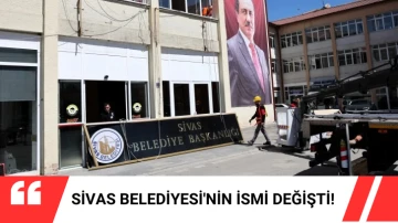Sivas Belediyesi'nin İsmi Değişti! 