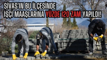 Sivas'ın Bu İlçesinde İşçi Maaşlarına Yüzde 120 Zam Yapıldı! 
