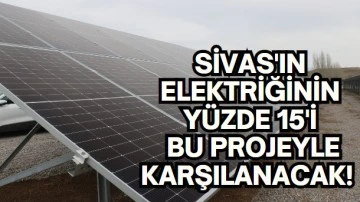 Sivas'ın Elektriğinin Yüzde 15'i Bu Projeyle karşılanacak! 