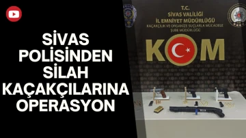 Sivas Polisinden Silah Kaçakçılarına Operasyon 