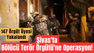 Sivas'ta Bölücü Terör Örgütü'ne Operasyon! 