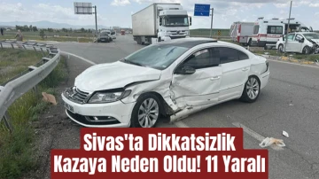Sivas'ta Dikkatsizlik Kazaya Neden Oldu! 11 Yaralı Var! 