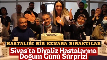 Sivas'ta Diyaliz Hastalarına Doğum Günü Sürprizi