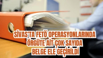 Sivas'ta FETÖ Operasyonlarında Örgüte Ait Çok Sayıda Belge Ele Geçirildi 