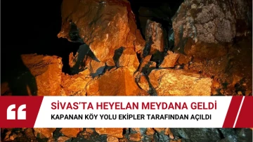 Sivas'ta Heyelan Meydana Geldi, Kapanan Köy Yolu Ekipler Tarafından Açıldı 