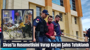 Sivas'ta Husumetlisini Vurup Kaçan Şahıs Tutuklandı 
