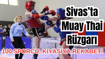 Sivas’ta Muay Thai Rüzgarı: 100 Sporcu, Kıyasıya Rekabet! 