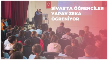 Sivas'ta Öğrenciler Yapay Zeka Öğreniyor 