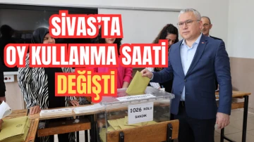 Sivas'ta Oy Kullanma  Saati Değişti! 