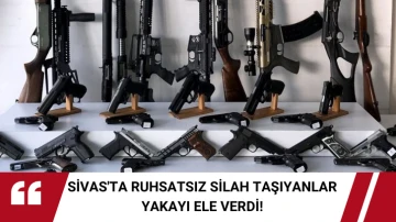 Sivas'ta Ruhsatsız Silah Taşıyanlar Yakayı Ele Verdi! 