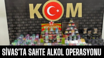 Sivas'ta Sahte Alkol Operasyonu 
